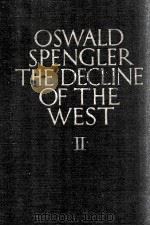 THE DECLINE OF THE WEST: PERSPECTIVES OF WORLD-HISTORY VOLUME TWO（1928 PDF版）