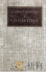 A SHORT HISTORY OF CIVILIZATION 1948 PDF电子版封面