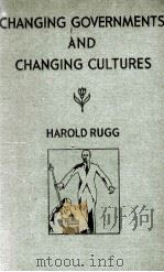 CHANGING GOVERNMENTS AND CHANGING CULTURES（1932 PDF版）