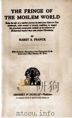 THE FRINGE OF THE MOSLEM WORLD 1928 PDF电子版封面