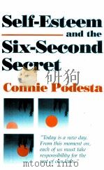 SELF-ESTEEM AND THE SIX-SECOND SECRET CONNIE PODESTA PDF电子版封面