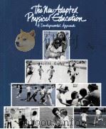 THE NEW ADAPTED PHYSICAL EDUCATION:A DEVELOPMENTAL APPROACH PDF电子版封面