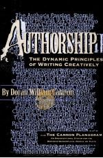 AUTHORSHIP:THE DYNAMIC PRINCIPLES OF WRITING CREATIVELY PDF电子版封面 1883636108