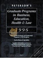 PETERSON'S GUIDE TO GRADUATE PROGRAMS IN BUSINESS EDUCATION HEALTH AND LAW 1996 PDF电子版封面 1560795069