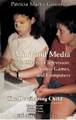 MIND AND MEDIA THE EFFECTS OF TELEVISION VIDEO GEMES AND COMPUTERS PDF电子版封面
