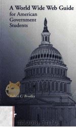 A WORLD WIDE WEB GUIDE FOR AMERICAN GOVERNMENT STUDENTS（ PDF版）