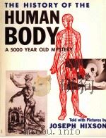 THE HISTORY OF THE HUMAN BODY A 5000 YEAR OLD MYSTERY PDF电子版封面