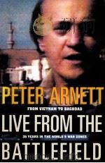 LIVE FROM THE BATTLEFIELD From Vietnam to Baghdad 35 Years in the World's War Zones PDF电子版封面 0671755862