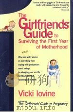 The Girlfriends' Guide to Surviving the First Year of Motherhood PDF电子版封面 0399523308
