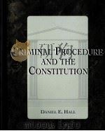 CRIMINAL PROCEDURE AND THE CONSTITUTION PDF电子版封面 0827375166