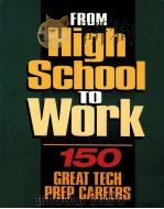 FROM HIGH SCHOOL TO WORK 150 GREAT TECH PREP CAREERS PDF电子版封面