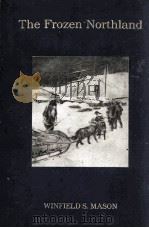 THE FROZEN NORTHLAND（1910 PDF版）