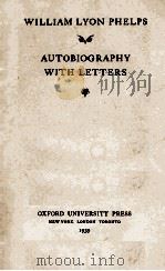 WILLIAM LYON PHELPS: AUTOBIOGRAPHY WITH LETTERS 1939 PDF电子版封面