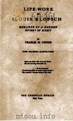 LIFE-WORK OF LOUIS KLOPSCH 1910 PDF电子版封面