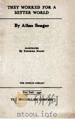 THEY WORKED FOR A BETTER WORLD 1940 PDF电子版封面