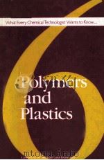 What Every Chemical Technologist Wants to Know About Volume VI Polymers and Plastics 1990 PDF电子版封面 0713136766