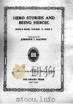 HERO STORIES AND BEING HEROIC 1928 PDF电子版封面