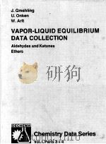 Vapor-Liquid Equilibrium Data Collection 3+4 Aldehydes and Ketones Ethers 1979 PDF电子版封面 3921567149