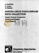 Vapor-Liquid Equilibrium Data Collection 2d Organic Hydroxy Compounds:Alcohols and Phenols (Suppleme 1982 PDF电子版封面 3921567432