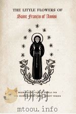 THE LITTLE FLOWERS OF SAINT FRANCIS OF ASSISI PDF电子版封面