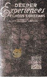 DEEPER EXPERIENCES OF FAMOUS CHRISTIANS 1911 PDF电子版封面