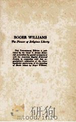 ROGER WILLIAMS: THE PIONEER OF RELIGIOUS LIBERTY 1936 PDF电子版封面