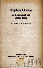 STEPHEN GOSSON: A BIOGRAPHICAL AND CRITICAL STUDY 1942 PDF电子版封面