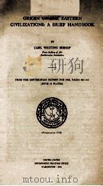 ORIGIN OF FAR EASTERN CIVILIZATIONS: A BRIEF HANDBOOK（1944 PDF版）