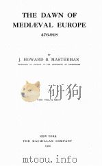 THE DAWN OF MEDIAEVAL EUROPE 476-918 1910 PDF电子版封面