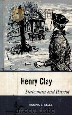 HENRY CLAY STATESMAN AND PATRIOT（ PDF版）