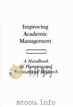IMPROVING ACADEMIC MANAGEMENT A HANDBOOK OF PLANNING AND INSTITUTIONAL RESEARCH（ PDF版）