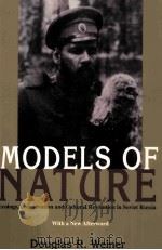 MODELS OF NATURE ECOLOGY CONSERVATION AND CULTURAL REVOLUTION IN SOVIER RUSSIA PDF电子版封面