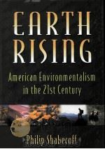 EARTH RISING AMERICAN ENVIRONMENTALISM IN THE 21ST CENTURY PDF电子版封面 1559635835