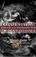 CONSERVATION ACROSS BORDERS BIODIUERSITY IN AN INTERDEPENDENT WORLD（ PDF版）