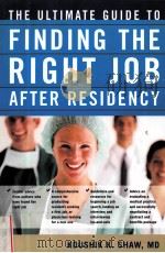 THE ULTIMATE GUIDE TO FINDING THE RIGHT JOB AFTER RESIDENCY PDF电子版封面 0071461132