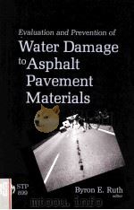 EVALUATION AND PREVENTION OF WATER DAMAGE TO ASPHALT PAVEMENT MATERIALS（ PDF版）