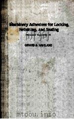 MACHINERY ADHESIVES FOR LOCKING RETAINING AND SEALING MECHANICAL ENGUEERING 44（ PDF版）