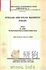 STELLAR AN SOLAR MAGNETIC FIELDS PDF电子版封面