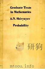GRADUATE TEXTS IN MATHEMATICS A.N.SHIRYAYEV PROBABILUTY PDF电子版封面