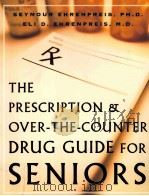 THE PRESCRIPTION AND OVER-THE-COUNTER DRUG GUIDE FOR SENIORS PDF电子版封面 0071402616