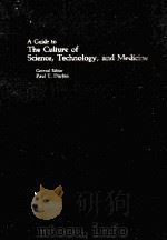 A GUIDE TO THE CULTURE OF SCIENCE TECHNOLOGY AND MEDICINE GENERAL EDITOR（ PDF版）