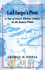 LA HARPE'S POST A TALE OF FRENCH-WICHITA CONTACT ON THE EASTERN PLAINS（ PDF版）