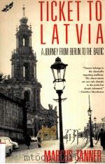 TICKET TO LATVIA A JOURNEY FROM BERLIN TO THE BALTIC（ PDF版）