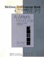 TEH MCGRAW-HILL EXERCISE BOOK FOR USE WITH A WRITER'S RESOUTCE A HANDBOOK FOR WRITING AND RESEA PDF电子版封面