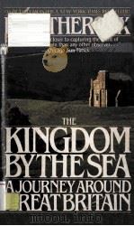 THE KINGDOM BY THE SEA A JOURNEY AROUND GREAT BRITAIN PDF电子版封面