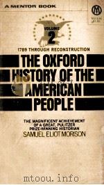 THE OXFORD HISTORY OF THE AMERICAN PEOPLE VOLUME TWO 1789-1877 PDF电子版封面