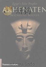 AKHENATEN EGYPT'S FALSE PROPHET PDF电子版封面