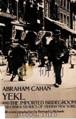 YEKL AND THE IMPORTED BRIDEGROOM AND OTHER STORIES OF YIDDISH NEW YORK（ PDF版）