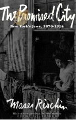 THE PROMISED CITY NEW YORK'S FEWS 1870-1914（ PDF版）