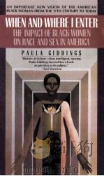 WHEN AND WHERE IENTER THE IMPACT OF BLACK WOMEN ON RACE AND SEX IN AMERICA PDF电子版封面